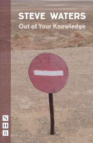Steve Waters: Out of Your Knowledge (NHB Modern Plays)