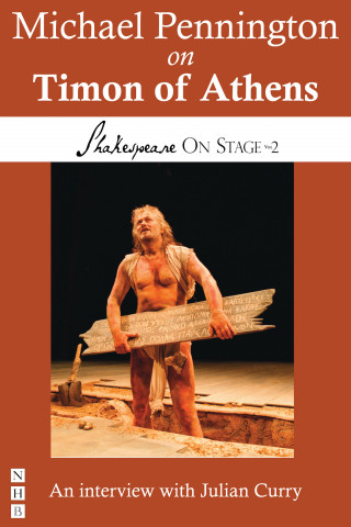 Michael Pennington, Julian Curry: Michael Pennington on Timon of Athens (Shakespeare On Stage)