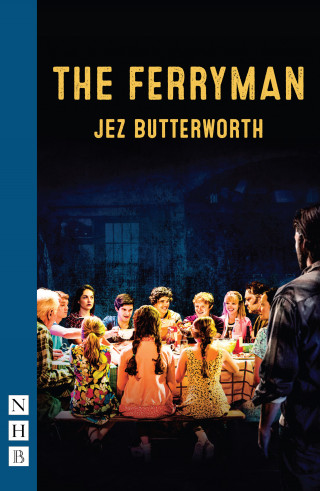 Jez Butterworth: The Ferryman (NHB Modern Plays)