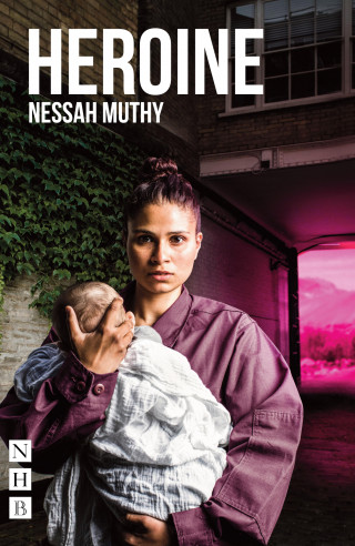 Nessah Muthy: Heroine (NHB Modern Plays)