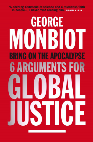 George Monbiot: Bring on the Apocalypse