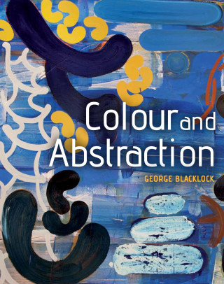 George Blacklock: Colour and Abstraction