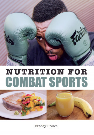 Freddy Brown: Nutrition for Combat Sports