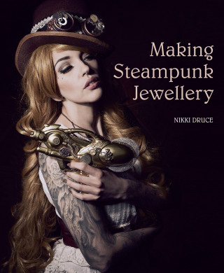 Nikki Druce: Making Steampunk Jewellery