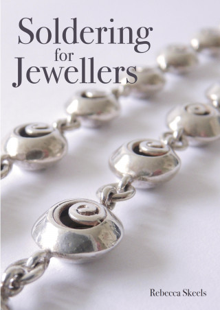 Rebecca Skeels: Soldering for Jewellers