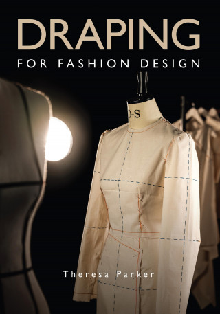 Theresa Parker: Draping for Fashion Design