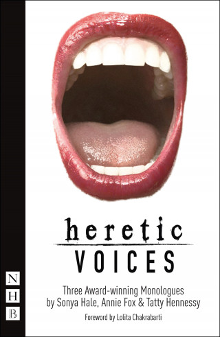 Sonya Hale, Annie Fox, Tatty Hennessy: Heretic Voices (NHB Modern Plays)
