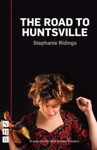 Stephanie Ridings: The Road to Huntsville (NHB Modern Plays)