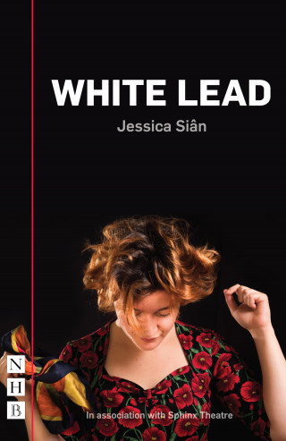 Jessica Siân: White Lead (NHB Modern Plays)