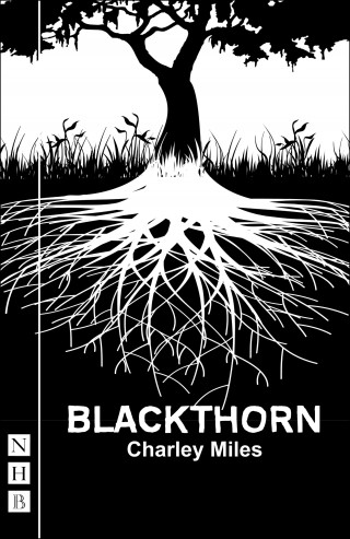 Charley Miles: Blackthorn (NHB Modern Plays)