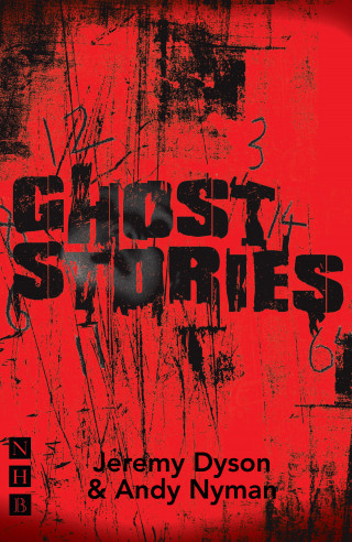 Jeremy Dyson, Andy Nyman: Ghost Stories (NHB Modern Plays)
