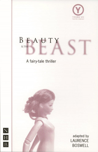 Laurence Boswell: Beauty and the Beast (NHB Modern Plays)