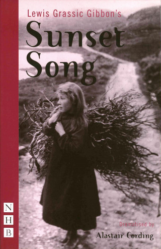 Lewis Grassic Gibbon: Sunset Song (NHB Modern Plays)