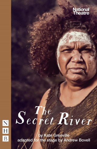Kate Grenville: The Secret River (NHB Modern Plays)