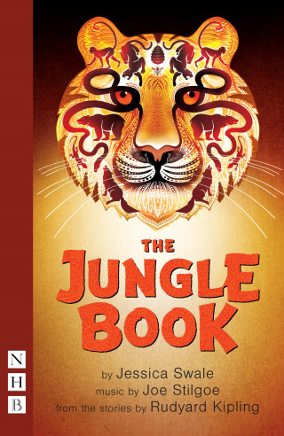 Jessica Swale, Rudyard Kipling, Joe Stilgoe: The Jungle Book (NHB Modern Plays)
