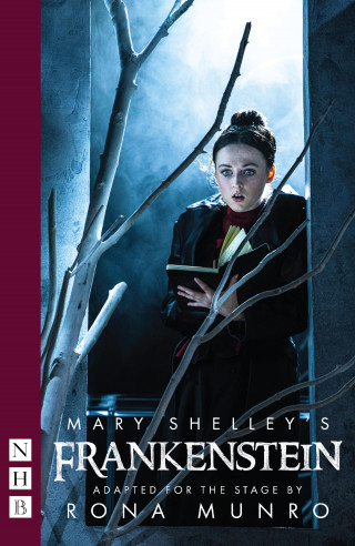 Rona Munro, Mary Shelley: Mary Shelley's Frankenstein (NHB Modern Plays)