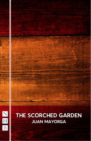 Juan Mayorga: The Scorched Garden (NHB Modern Plays)