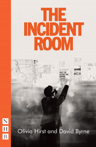 Olivia Hirst, David Byrne: The Incident Room (NHB Modern Plays)