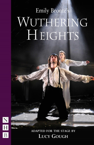 Emily Brontë: Wuthering Heights (NHB Modern Plays)
