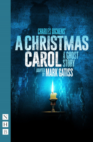 Charles Dickens: A Christmas Carol – A Ghost Story (NHB Modern Plays)