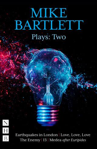 Mike Bartlett: Mike Bartlett Plays: Two (NHB Modern Plays)