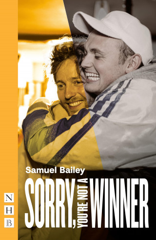 Samuel Bailey: Sorry, You're Not a Winner (NHB Modern Plays)