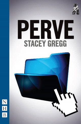 Stacey Gregg: Perve (NHB Modern Plays)
