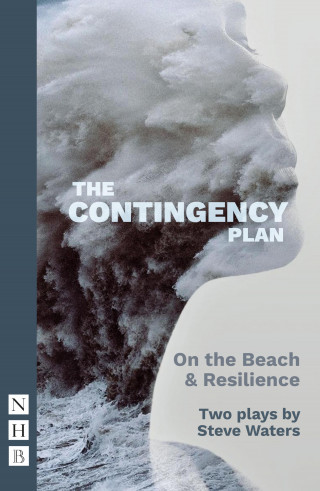 Steve Waters: The Contingency Plan (2022 edition) (NHB Modern Plays)