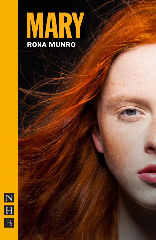 Rona Munro: Mary (NHB Modern Plays)