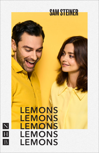 Sam Steiner: Lemons Lemons Lemons Lemons Lemons (West End edition) (NHB Modern Plays)