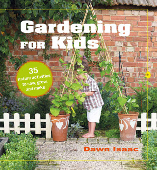 Dawn Isaac: Gardening for Kids