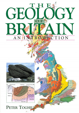Peter Toghill: The GEOLOGY OF BRITAIN