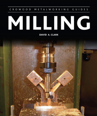 David A Clark: Milling
