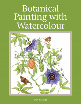 Daphne Hicks: Botanical Painting with Watercolour