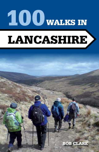 Bob Clare: 100 Walks in Lancashire
