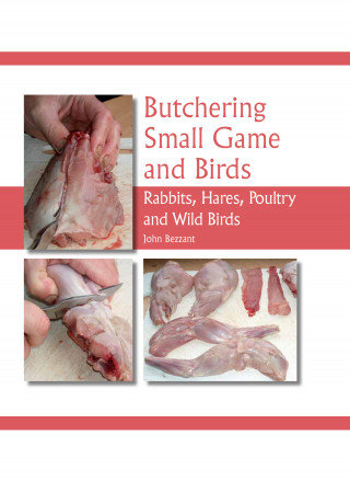 John Bezzant: Butchering Small Game and Birds