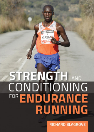 Richard Blagrove: Strength and Conditioning for Endurance Running