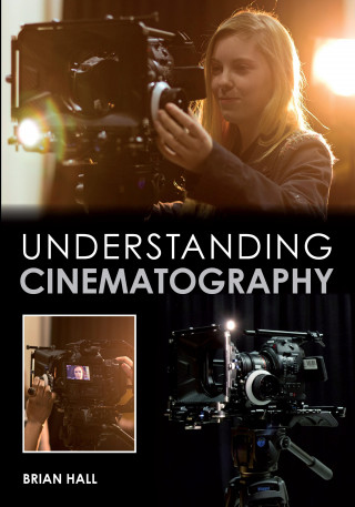 Brian Hall: Understanding Cinematography