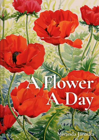 Miranda Janatka: A Flower A Day