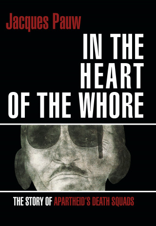 Jacques Pauw: Into the Heart of the Whore