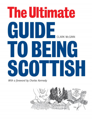 Clark McGinn: The Ultimate Guide to Being Scottish