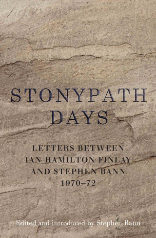 Ian Hamilton Finlay: Stonypath Days