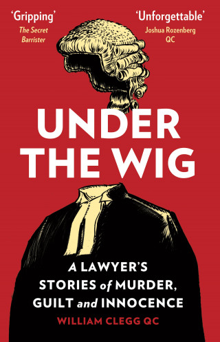 William Clegg: Under the Wig