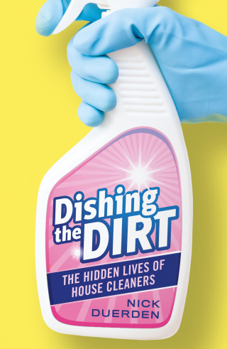Nick Duerden: Dishing the Dirt