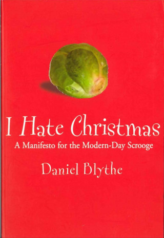 Daniel Blythe: I Hate Christmas