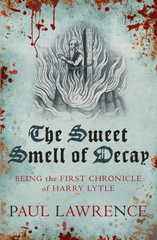 Paul Lawrence: The Sweet Smell of Decay