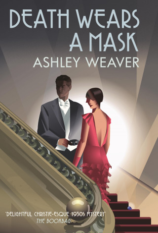Ashley Weaver: Death Wears a Mask