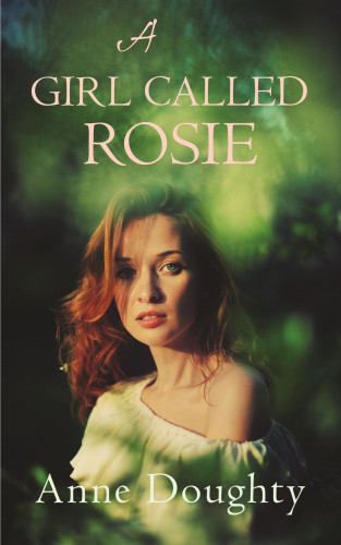 Anne Doughty: A Girl Called Rosie