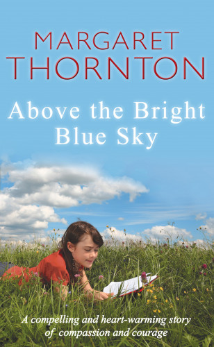 Margaret Thornton: Above the Bright Blue Sky