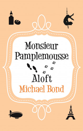 Michael Bond: Monsieur Pamplemousse Aloft